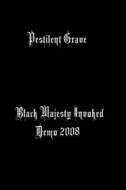 Pestilent Grave : Black Majesty Invoked